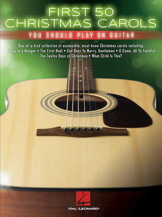 Hal Leonard - First 50 Christmas Carols You Should Play on Guitar